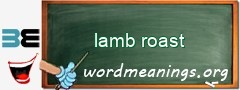WordMeaning blackboard for lamb roast